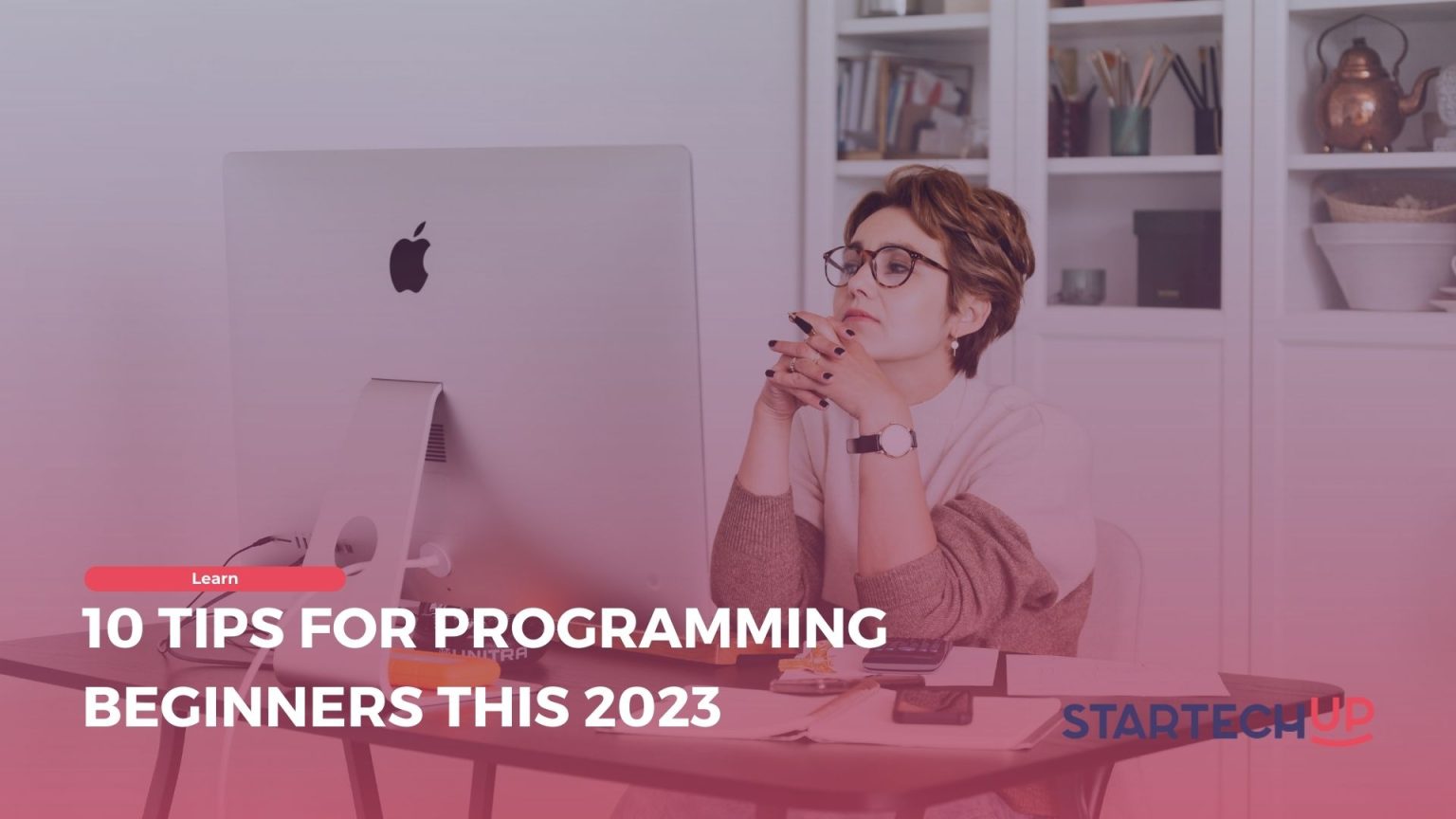 10 Tips for Programming Beginners in 2023 | StarTechUP