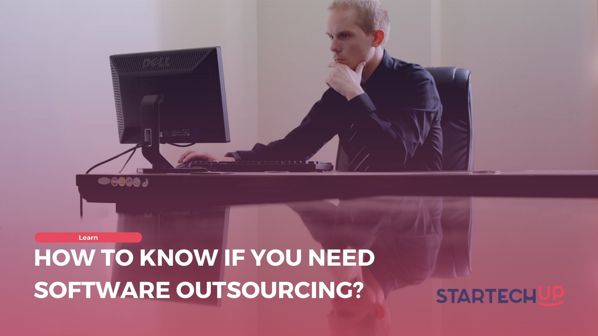 How to Know if You Need Software Outsourcing