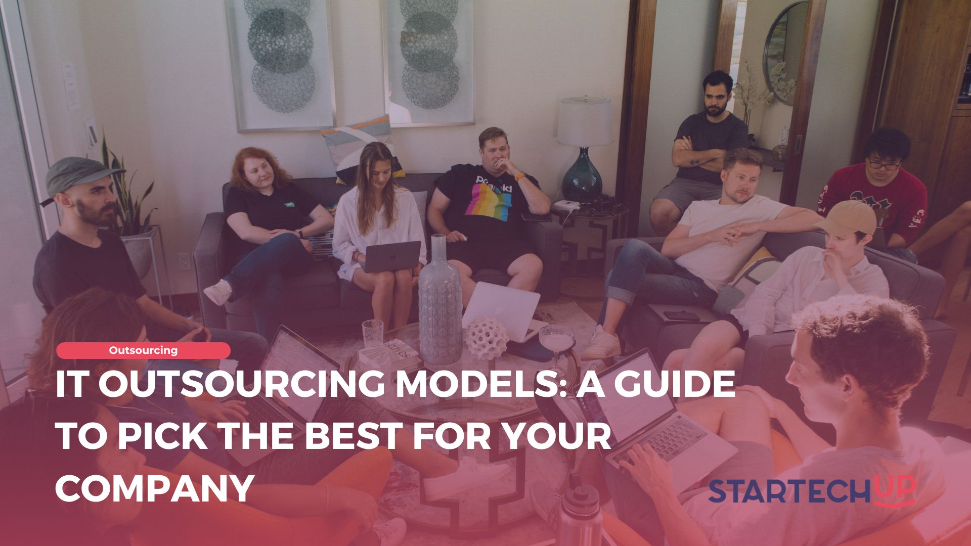 IT Outsourcing Models A Guide to Pick the Best for Your Company