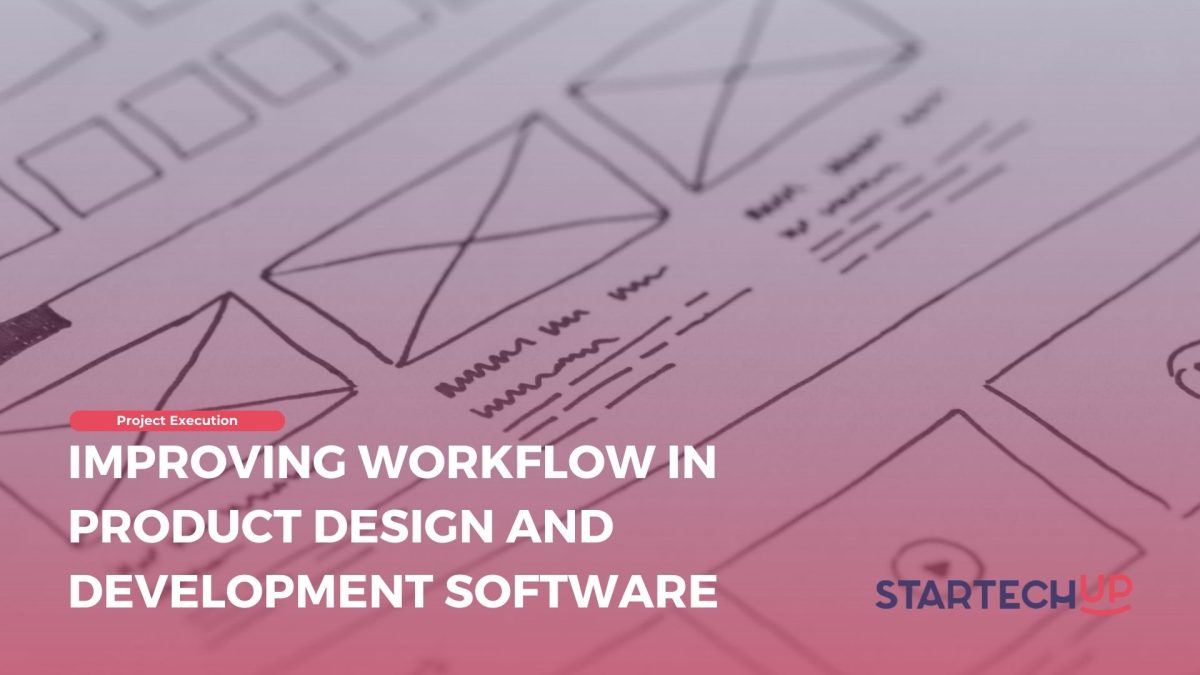Improving Workflow in Product Design and Development Software