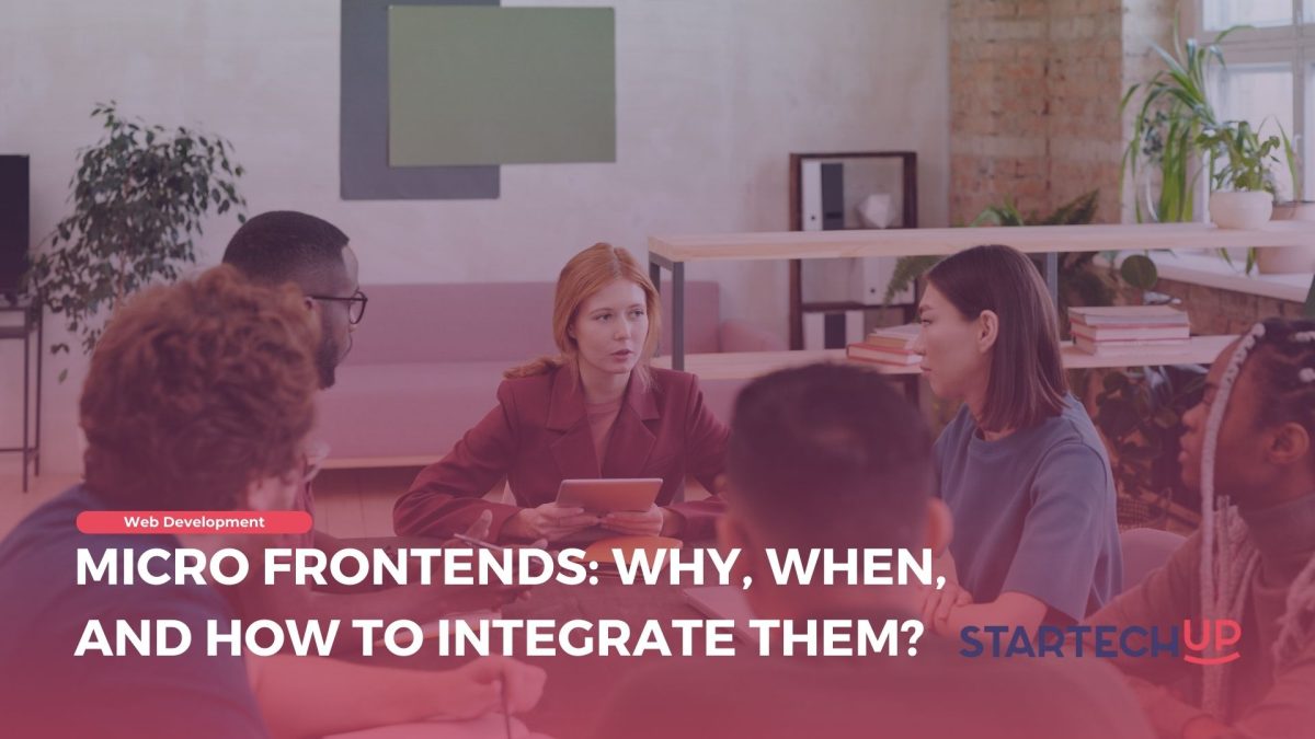 Micro Frontends Why, When, and How to Integrate Them