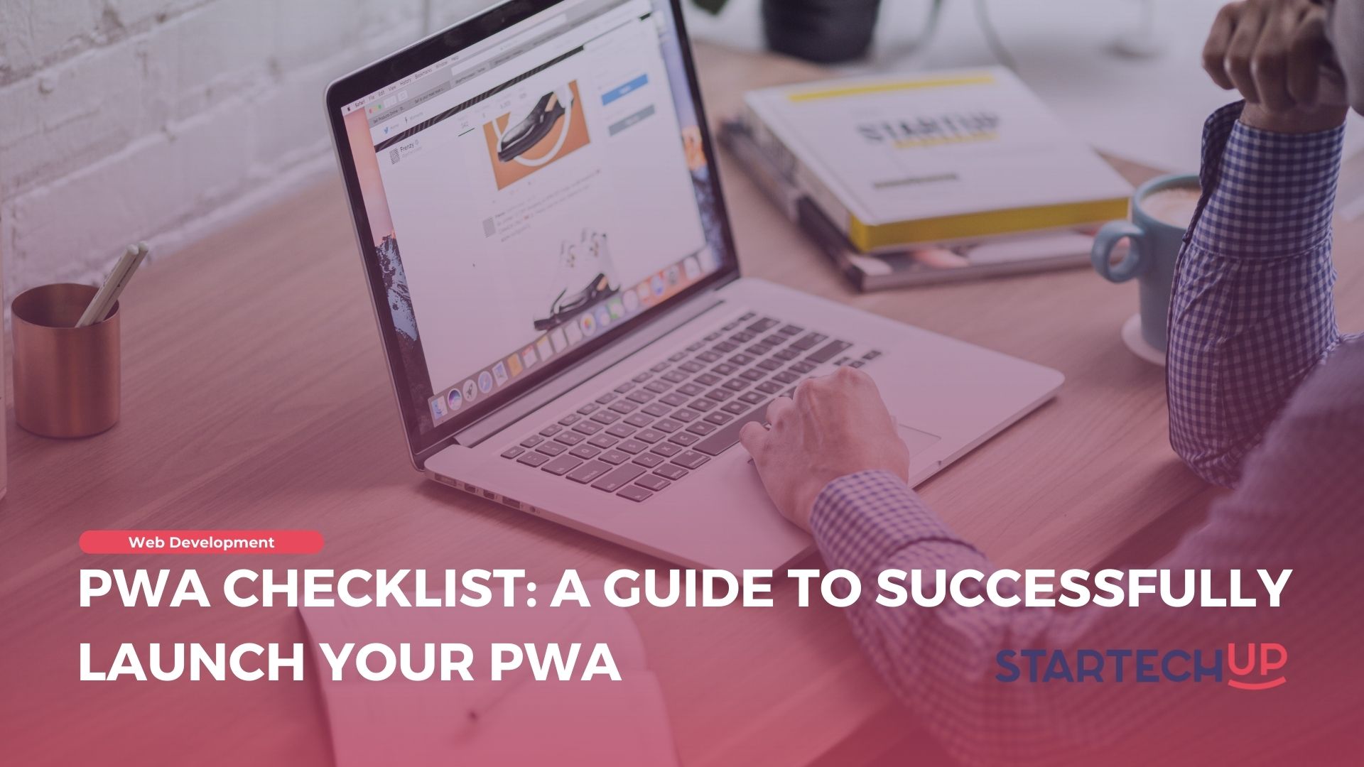 PWA Checklist A Guide to Successfully Launch Your PWA