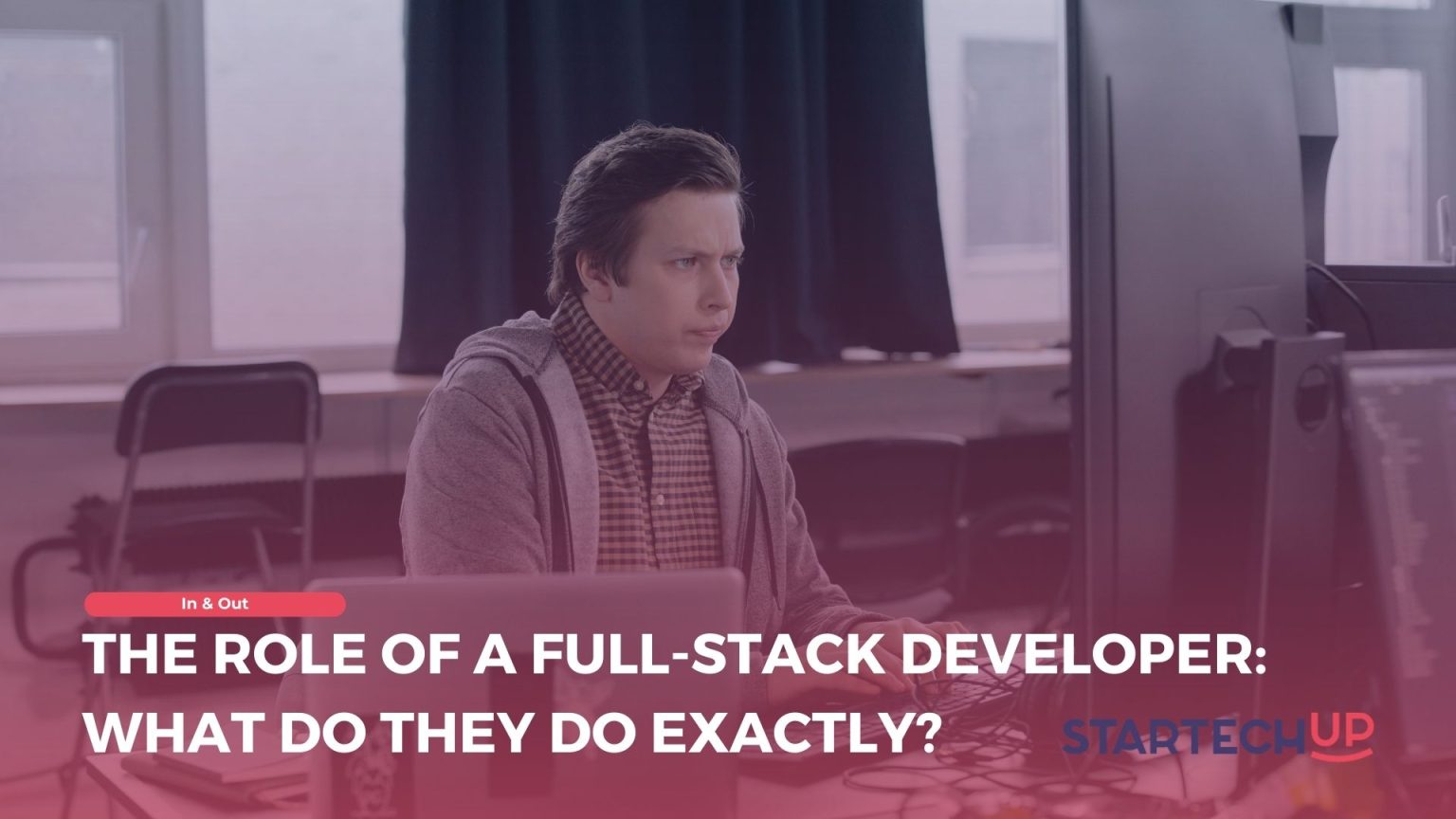 El papel de un desarrollador Full-Stack | StarTechUP