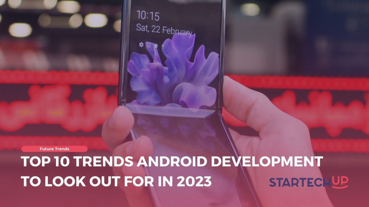 Les 10 principales tendances en matière de développement Android à surveiller en 2023.