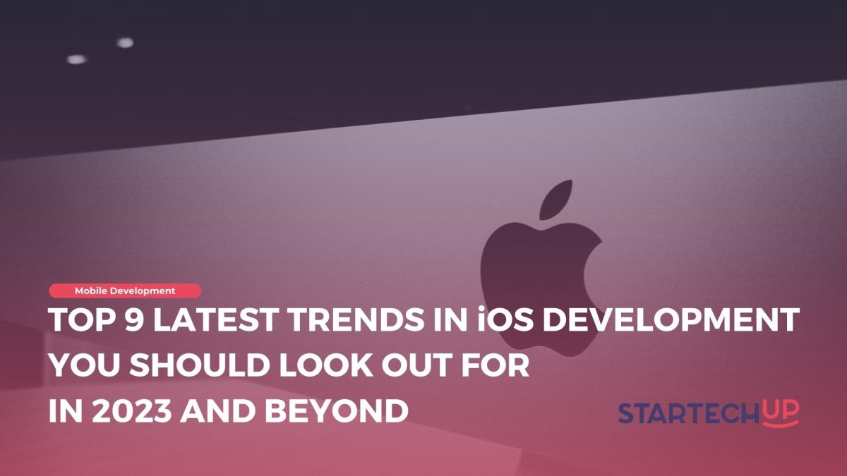 Top 9 Latest Trends in iOS Development You Should Look Out For in 2023 and Beyond