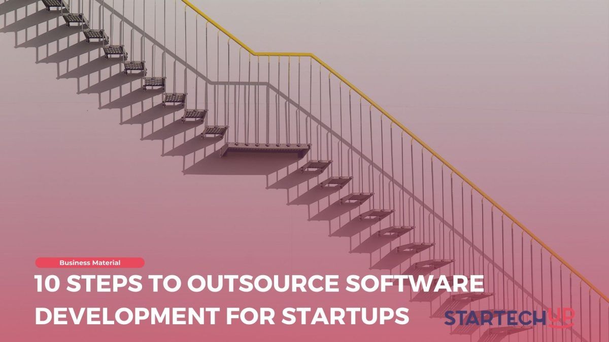 10 Steps to Outsource Software Development for Startups